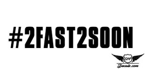 #2Fast2Soon Sticker  