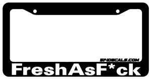 Fresh As F*ck License Plate Frame 