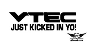 Vtec Kicked In Yo! Sticker Decal   
