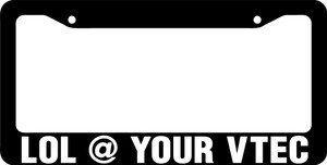 Lol At Your Vtec License Plate Frame