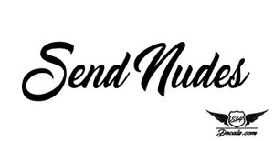 Send Nudes Sticker Decal 