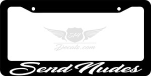 Send Nudes License Plate Frame
