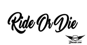 Ride Or Die Sticker Decal