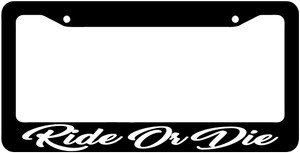 Ride Or Die License Plate Frame