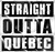Straight Outta Quebec Sticker Decal 