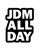 Jdm All Day Sticker Decal
