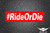 #RideOrDie Slap Sticker Decal  