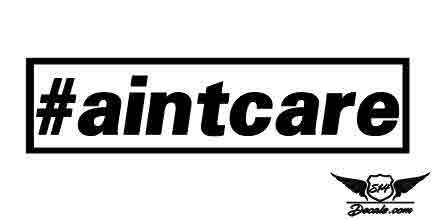 Slap #aintcare Sticker Decal 