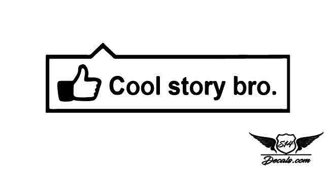 Cool Story Bro Sticker Decal 
