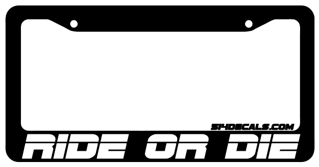 Ride Or Die 2 License Plate Frame