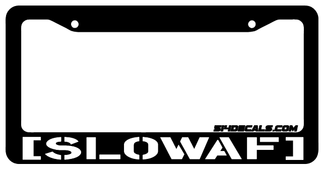 SLOWAF License Plate Frame 