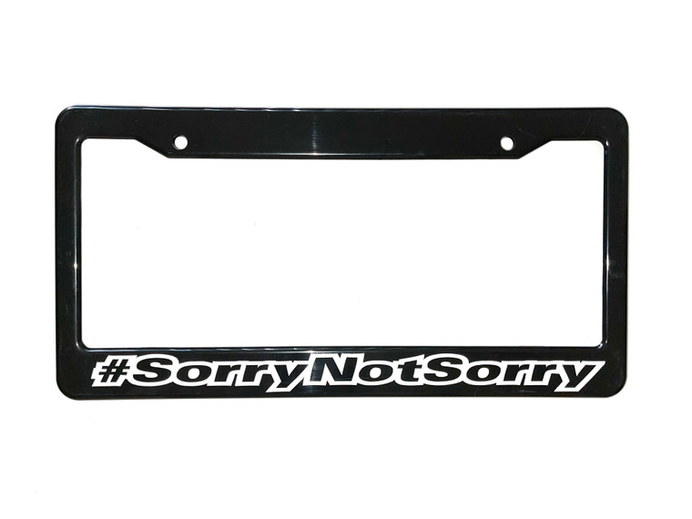 #SorryNotSorry License Plate Frame 