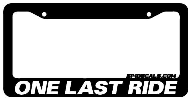 One last ride License Plate Frame