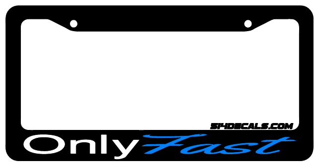 Only Fast License Plate Frame