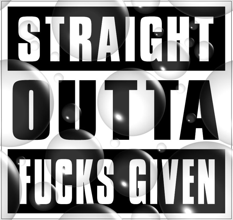 Straight Outta Fuc*ks Given Sticker  