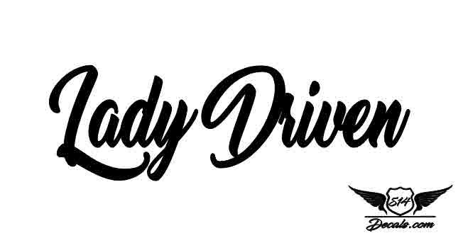Lady Driven  Sticker Decal