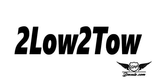 2Low2Tow Sticker Decal  