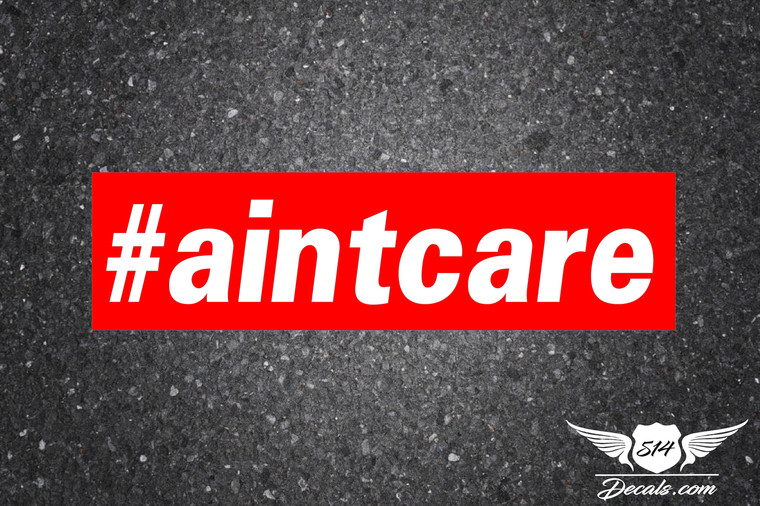 #aintcare Slap Sticker Decal  