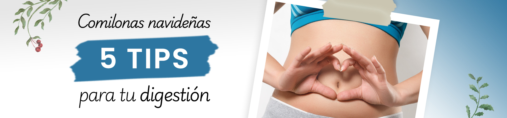 ¡5 tips para cuidar tu digestión en estas fiestas!