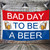 Eksent Bad day to be a beer Flag Banner 3x5Feet Stitched Polyester with 2 Brass Grommets HD printing/Vibrat Color/150D Polyster