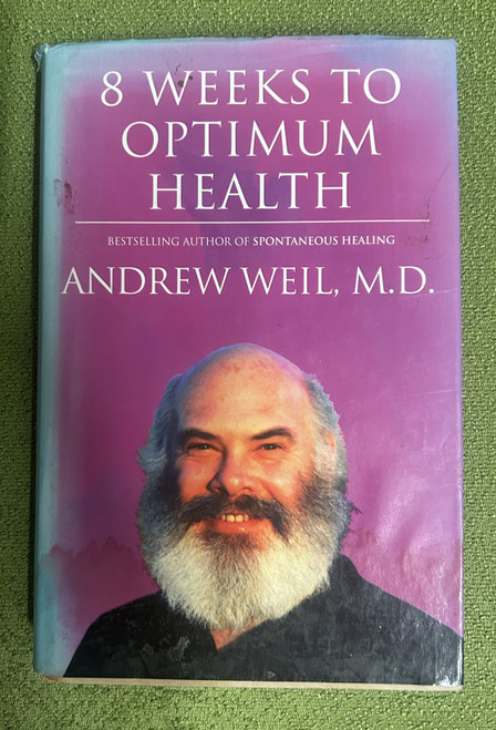 Book - Eight Weeks to Optimum Health by Andrew T. Weil