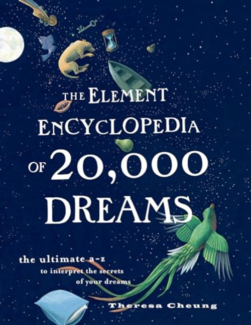 Book - The Element Encyclopedia of 20,000 Dreams by Theresa Chueng Book - The Element Encyclopedia of 20,000 Dreams by Theresa Chueng