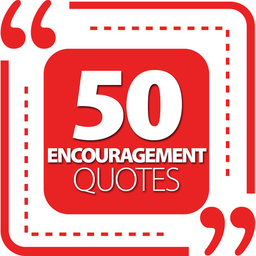 50 Encouragement Quotes
