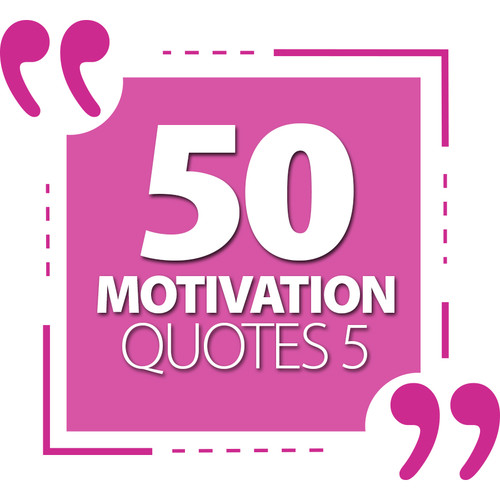 50 Motivational Quotes 5