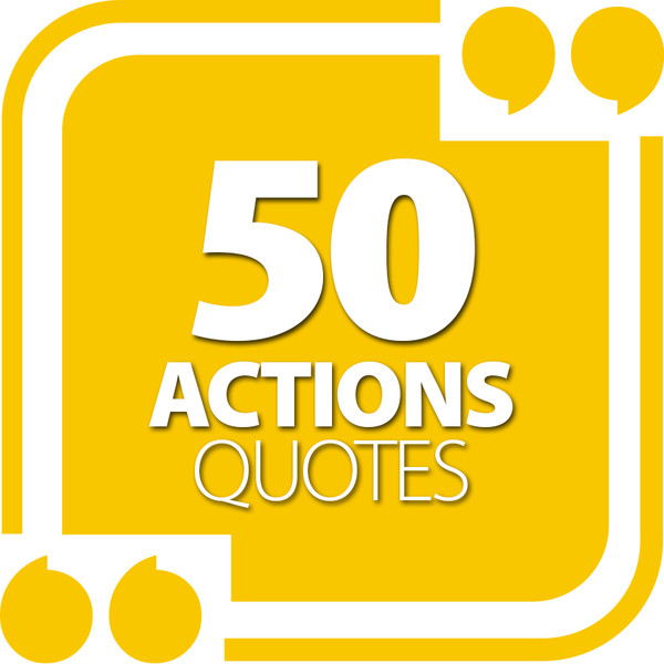 50 Take Action Quotes