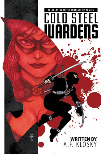 Cold Steel Wardens: Roleplaying in the Iron Age of Comics