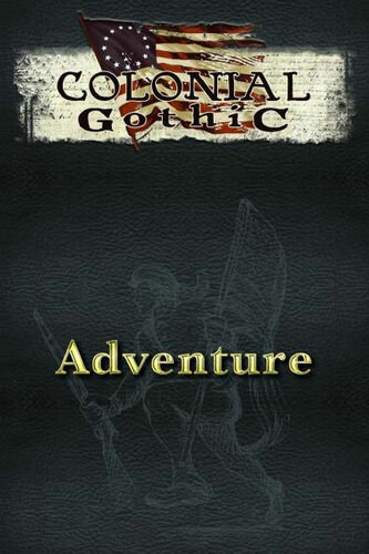 Colonial Gothic RPG: Adventure