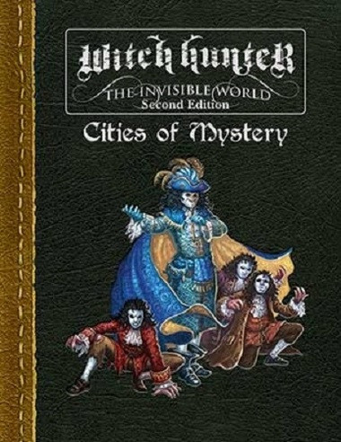 Witch Hunter: The Invisible World RPG 2nd Edition: Cities of Mystery