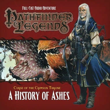 Pathfinder Legends: Curse Of The Crimson Throne - A History Of Ashes Part 4 Of 6 (Audio CD)
