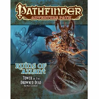 Pathfinder Adventure Path: Tower Of The Drowned Dead (Ruins Of Azlant 5 Of 6)