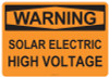55-513 OSHA WARNING Sign: Warning Solar Electric High Voltage. Available in vinyl label, aluminum sign, and reflective options. OSHA compliant safety signage.