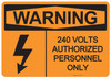 55-627 OSHA WARNING Sign: Warning 240 Volts. Available in vinyl label, aluminum sign, and reflective options. OSHA compliant safety signage.