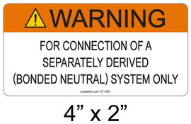 Warning for Connection of a Nonseparately Derived (Bonded Neutral) System Only Sign - 4" X 2" - 3/16" Letters - Item #07-506