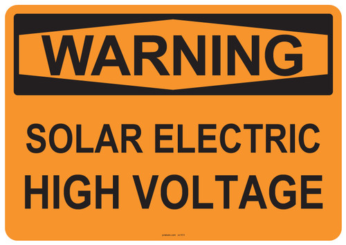 55-513 OSHA WARNING Sign: Warning Solar Electric High Voltage. Available in vinyl label, aluminum sign, and reflective options. OSHA compliant safety signage.