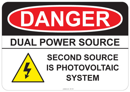 53-130 OSHA DANGER Sign: Danger - Dual Power Source- Second Source is Photovoltaic System. Available in vinyl label, aluminum sign, and reflective options. OSHA compliant safety signage.