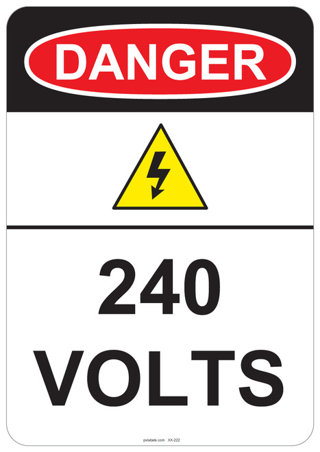 55-222 OSHA DANGER Sign: Danger 240 Volts. Available in vinyl label, aluminum sign, and reflective options. OSHA compliant safety signage.