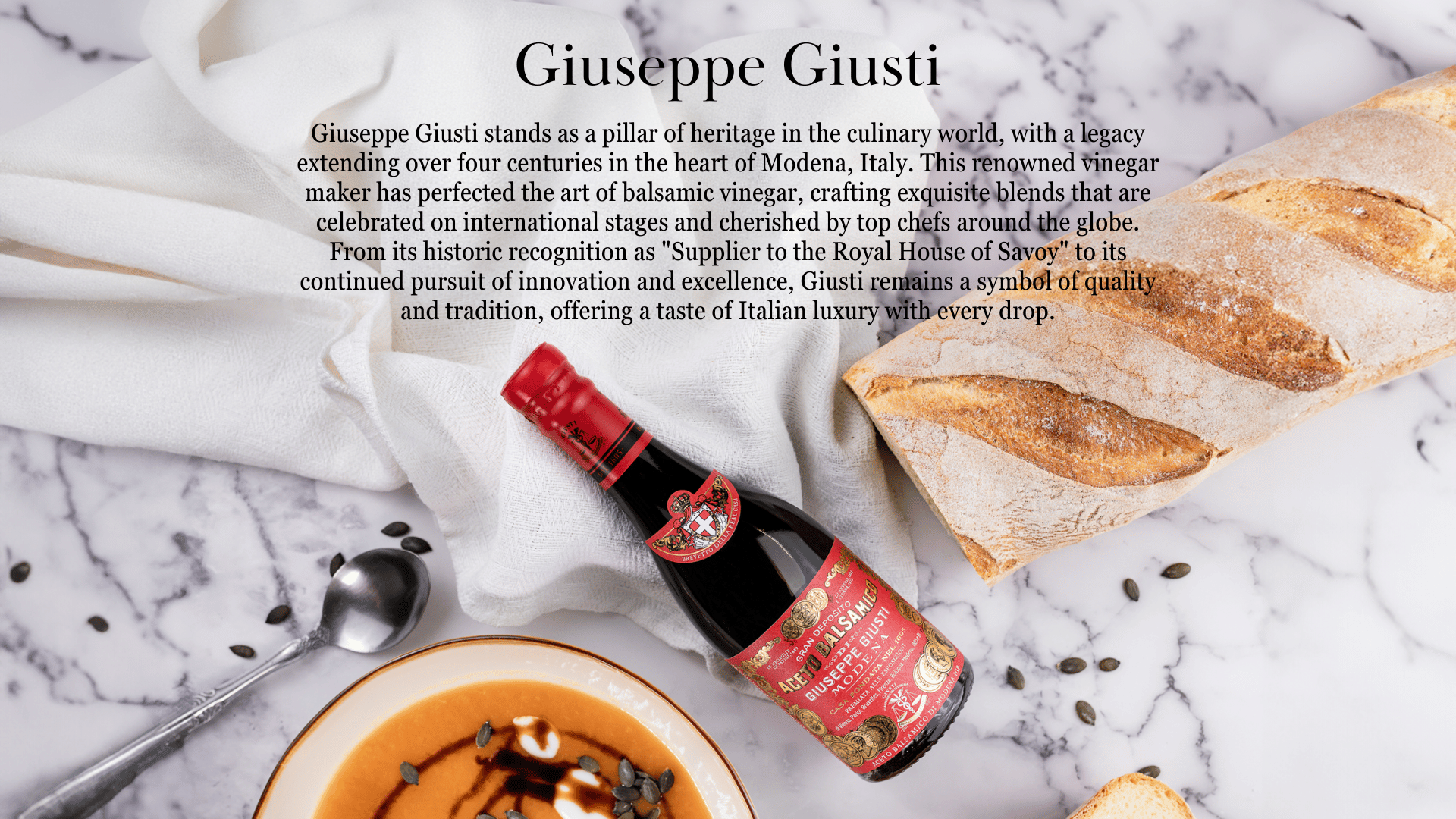  Discover Giuseppe Giusti, the revered Italian producer of exceptional Balsamic Vinegar since the 17th century. Rooted in Modena, our family’s recipe has been cherished through seventeen generations, creating vinegars that are celebrated worldwide. Experience our legacy of quality, tradition, and culinary excellence.