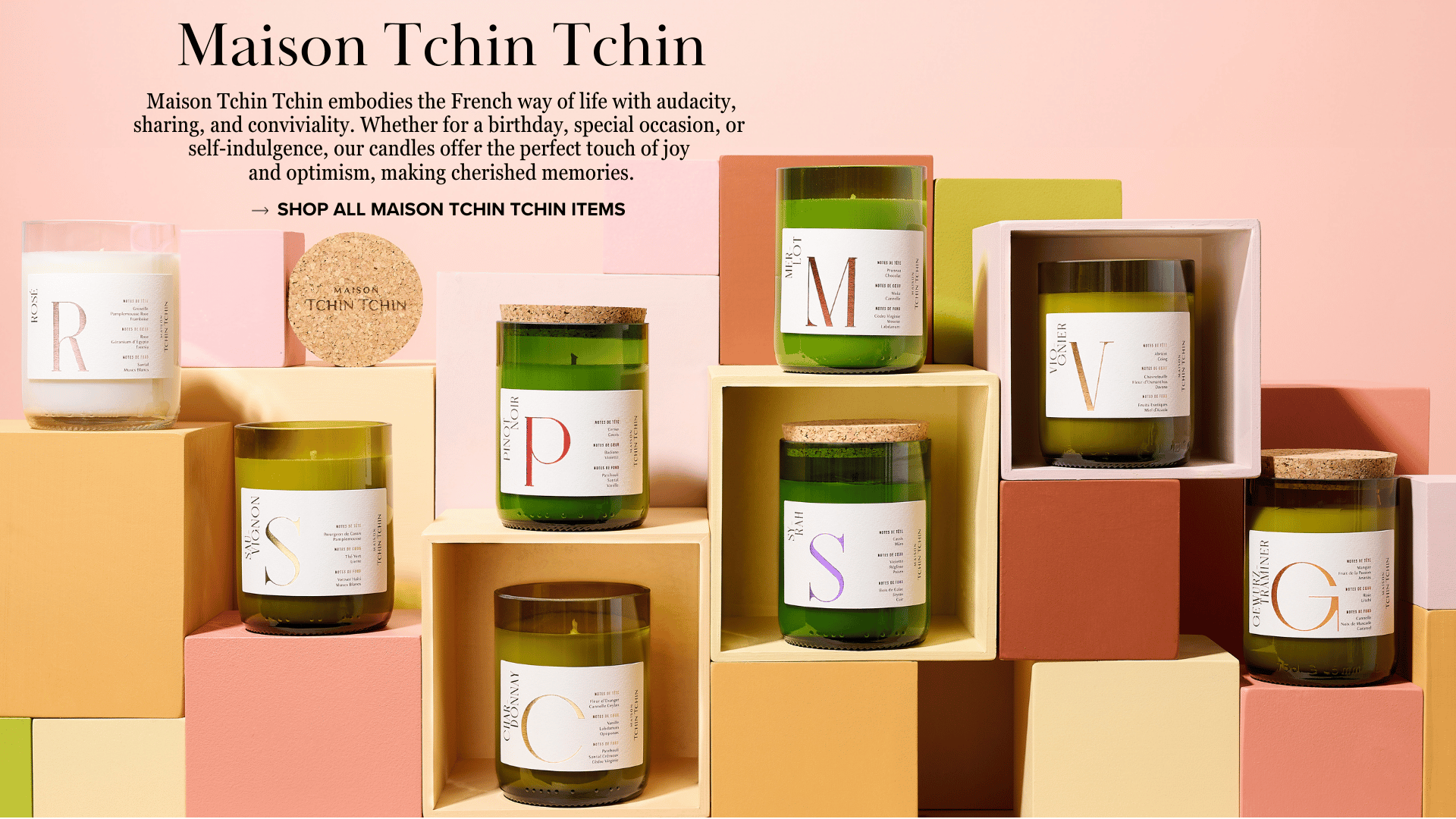 Maison Tchin Tchin embodies the French way of life with audacity, sharing, and conviviality. Whether for a birthday, special occasion, or  self-indulgence, our candles offer the perfect touch of joy  and optimism, making cherished memories.