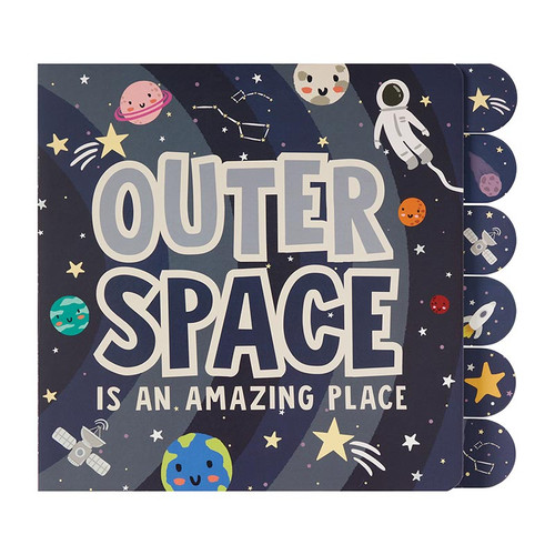 Outer Space Is An Amazing Place Tabbed Board Book