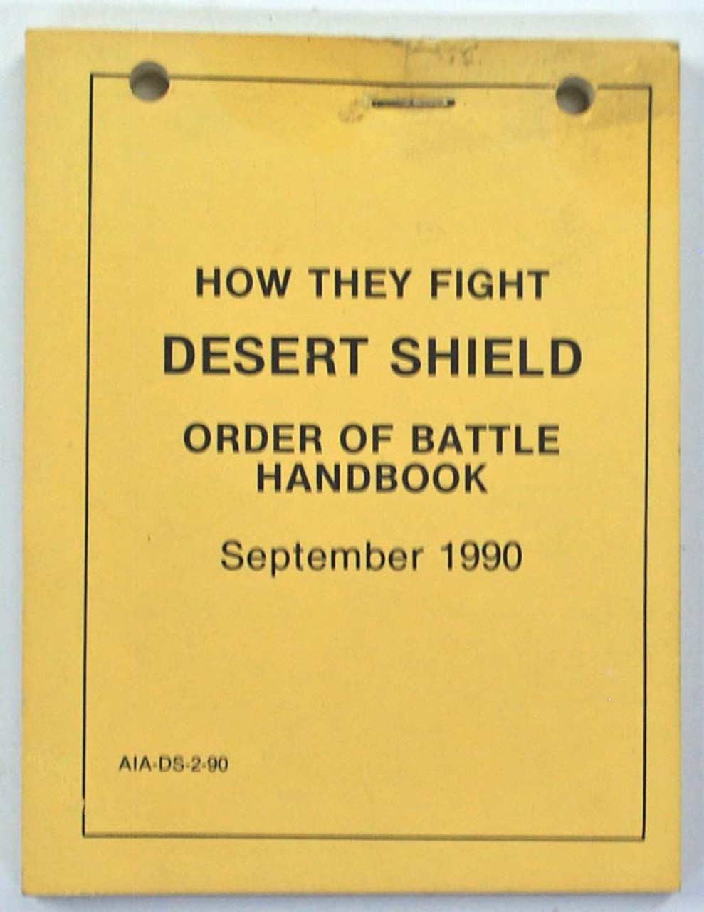 How They Fight DESERT SHIELD Order Of Battle Handbook – September 1990 (AIA-DS-2-90)
