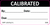 Calibrated Label with Service Technician field. 2 inch by 1 inch white and black status label