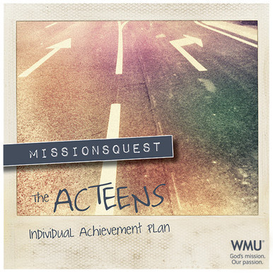 MissionsQuest: The Acteens Individual Achievement Plan