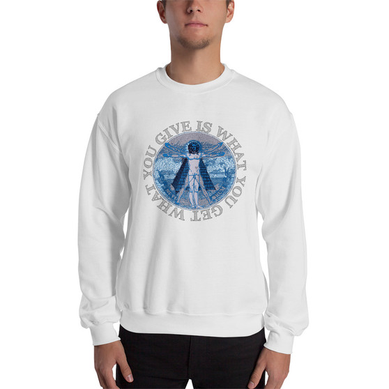 Leonardo Da Vinci What You Give Is What You Get Unisex Sweatshirt