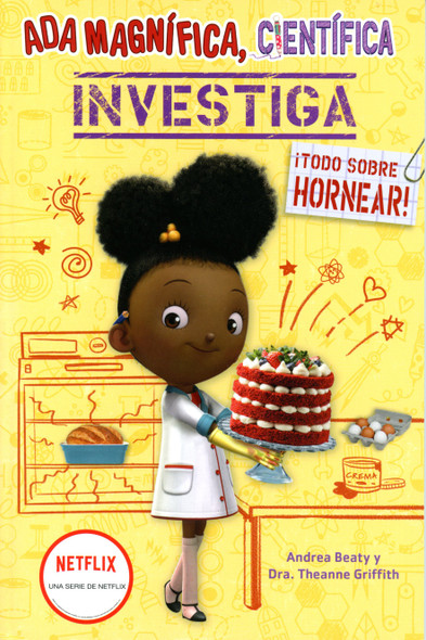 Ada Magnífica, Cientifica investiga ¡Todo sobre hornear! / Ada Twist, Scientist the Why Files: The Science of Baking