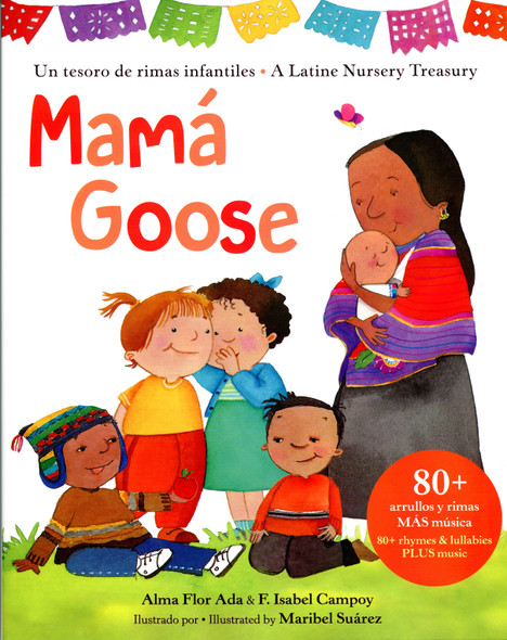 Mamá Goose: Un tesoro de rimas infantiles/A Latine Nursery Treasury