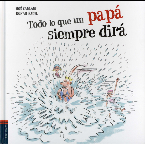 Todo lo que un papá siempre dirá / Things a Dad Will Always Say